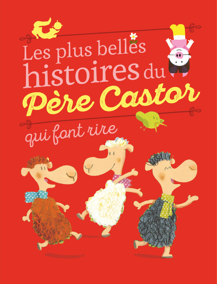 Les plus belles histoires du Père Castor qui font rire -  Collectif - PERE CASTOR