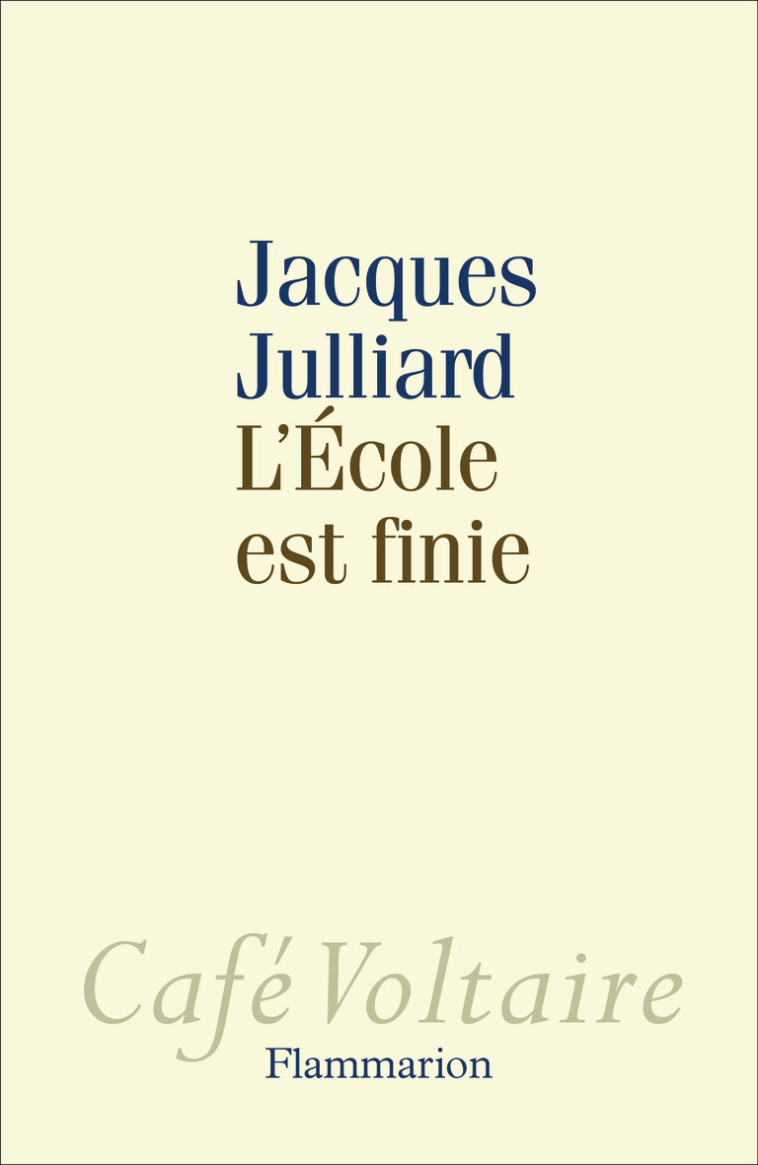 L'École est finie - Jacques Julliard - FLAMMARION