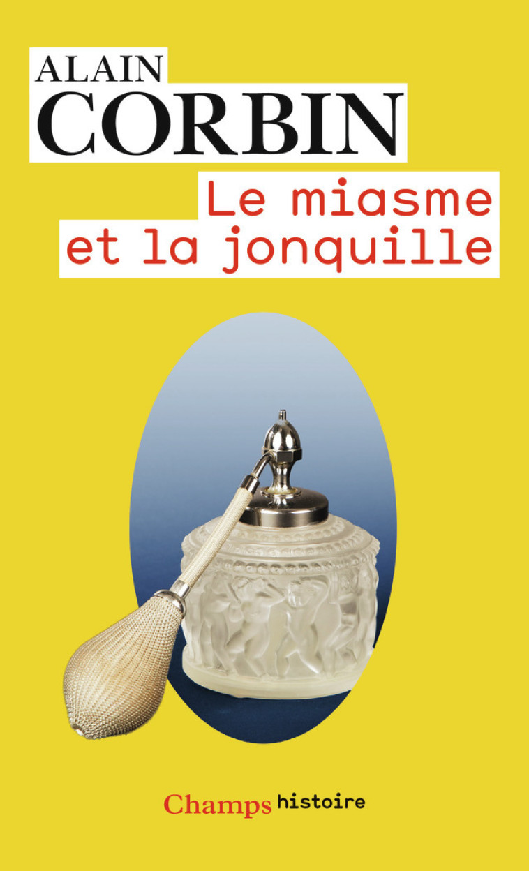 Le Miasme et la Jonquille - Alain Corbin - FLAMMARION