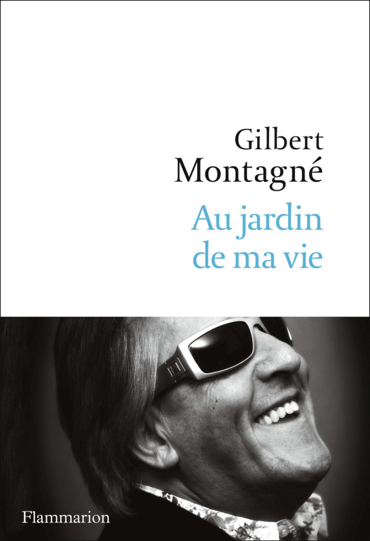 Au jardin de ma vie - Gilbert Montagnè - FLAMMARION