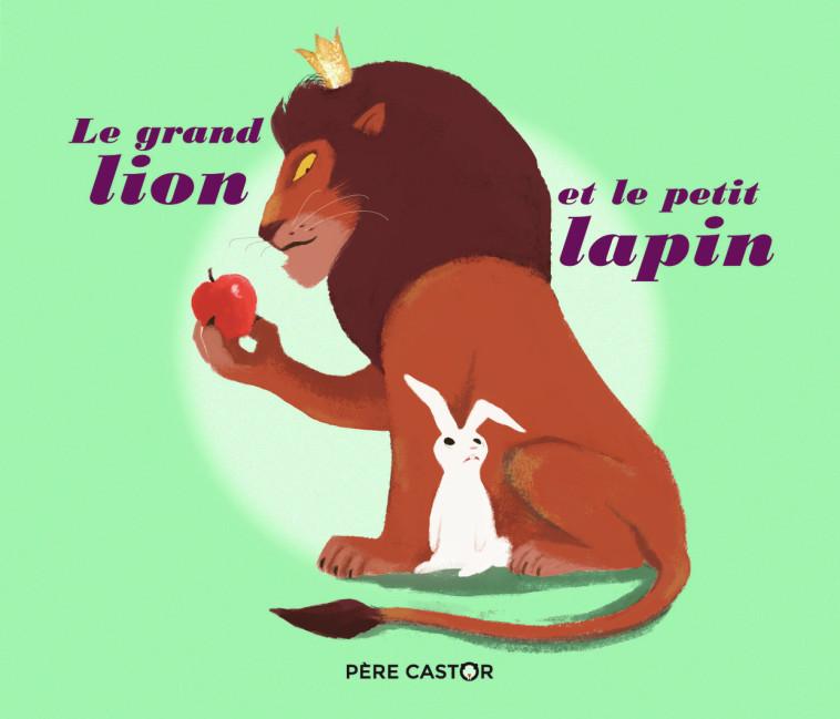 Le Grand Lion et le petit lapin - Sylvain Alzial - PERE CASTOR