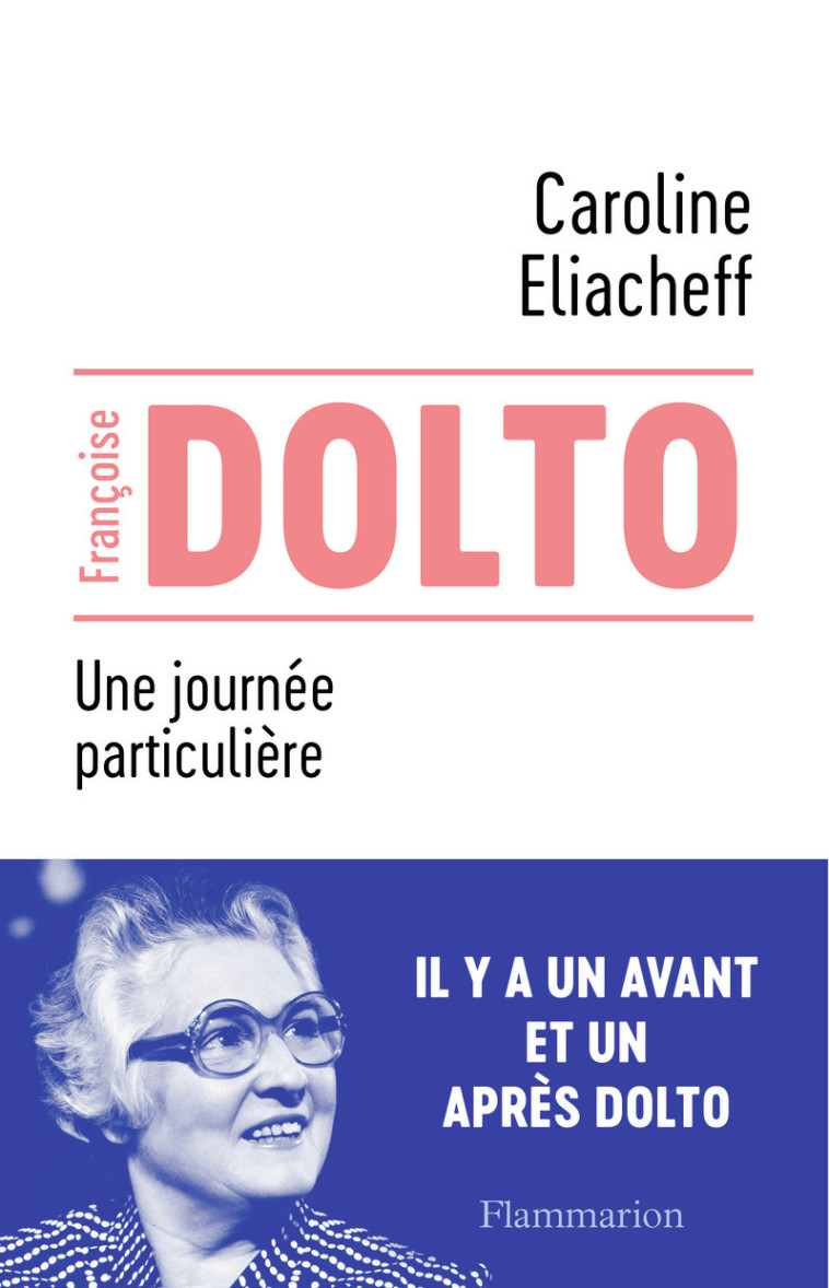 Françoise Dolto - Caroline Eliacheff - FLAMMARION