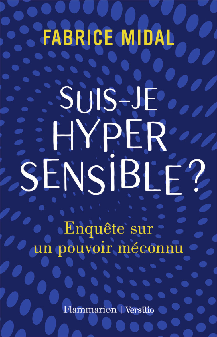 Suis-je hypersensible ? - Fabrice Midal - FLAMMARION