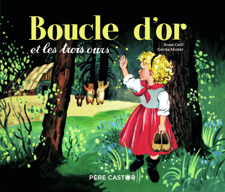 Boucle d'or et les trois ours - Gerda Muller - PERE CASTOR