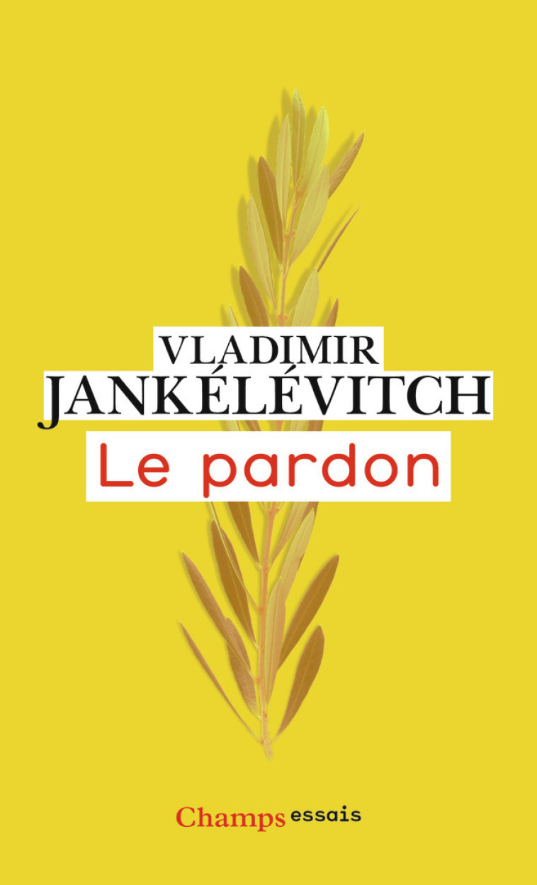 Le Pardon - Vladimir Jankélévitch - FLAMMARION