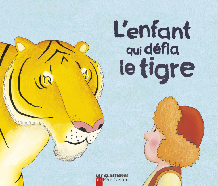 L'enfant qui défia le tigre - Robert Giraud - PERE CASTOR