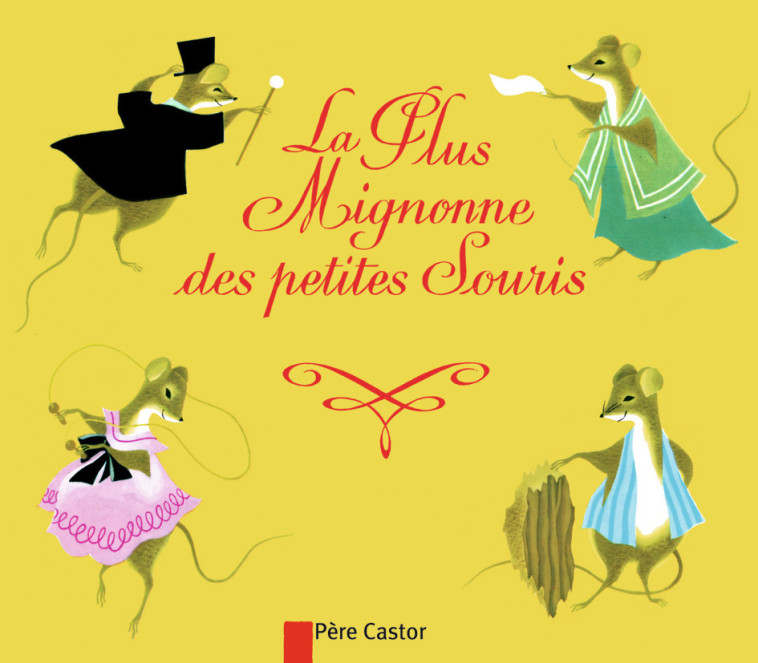 La Plus Mignonne des Petites Souris - Étienne Morel - PERE CASTOR