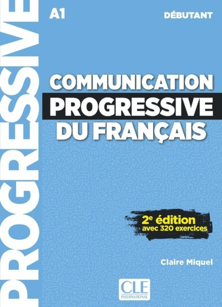 Communication progressive du français débutant + CD NC - Claire Miquel - CLE INTERNAT