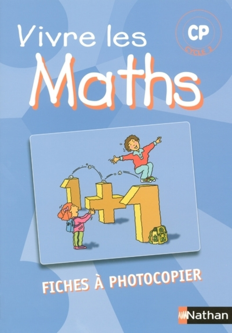 VIVRE LES MATHS CYCLE 2 CP FICHES A PHOTOCOPIER - Louis Corrieu - NATHAN