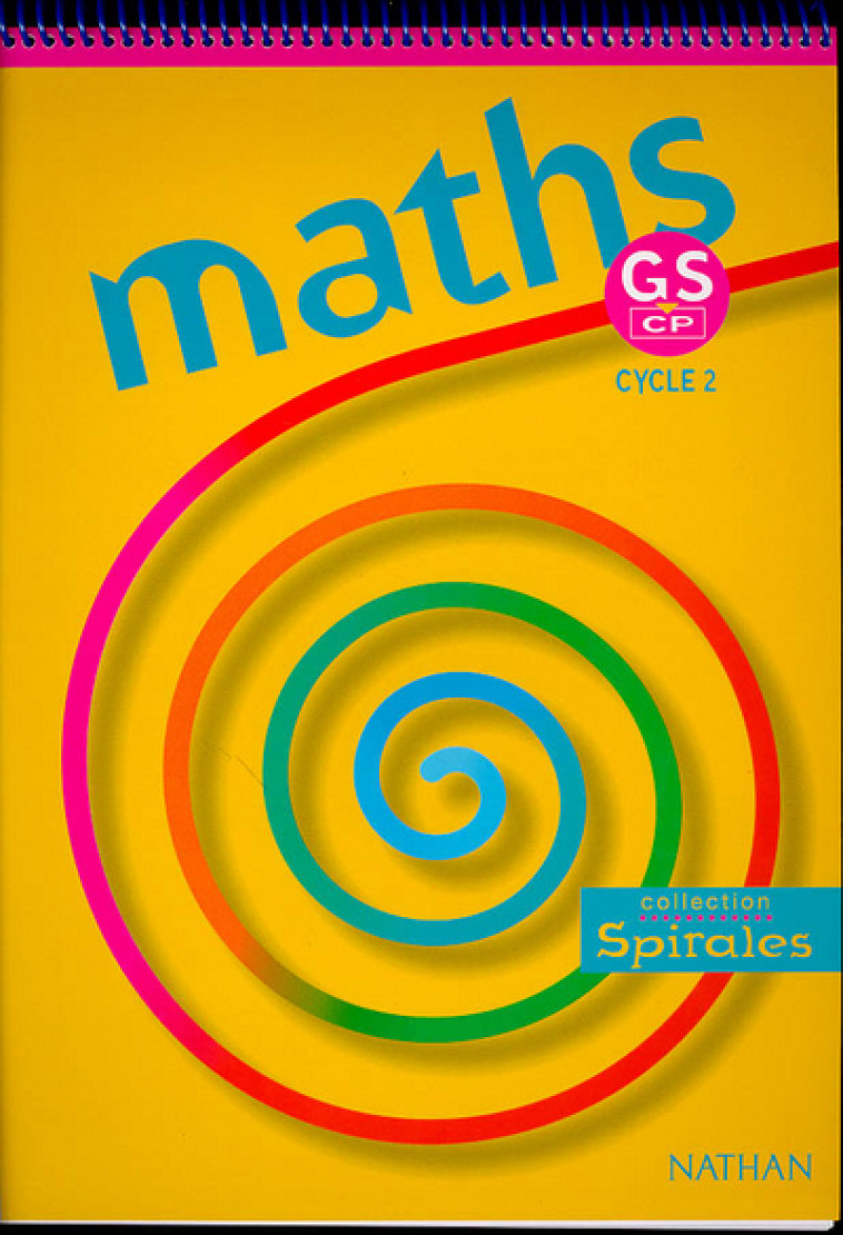 MATHS SPIRALES GS/CP CYCLE 2 ELEVE COLL.SPIRALES - Marylène Aragon-Dupont - NATHAN