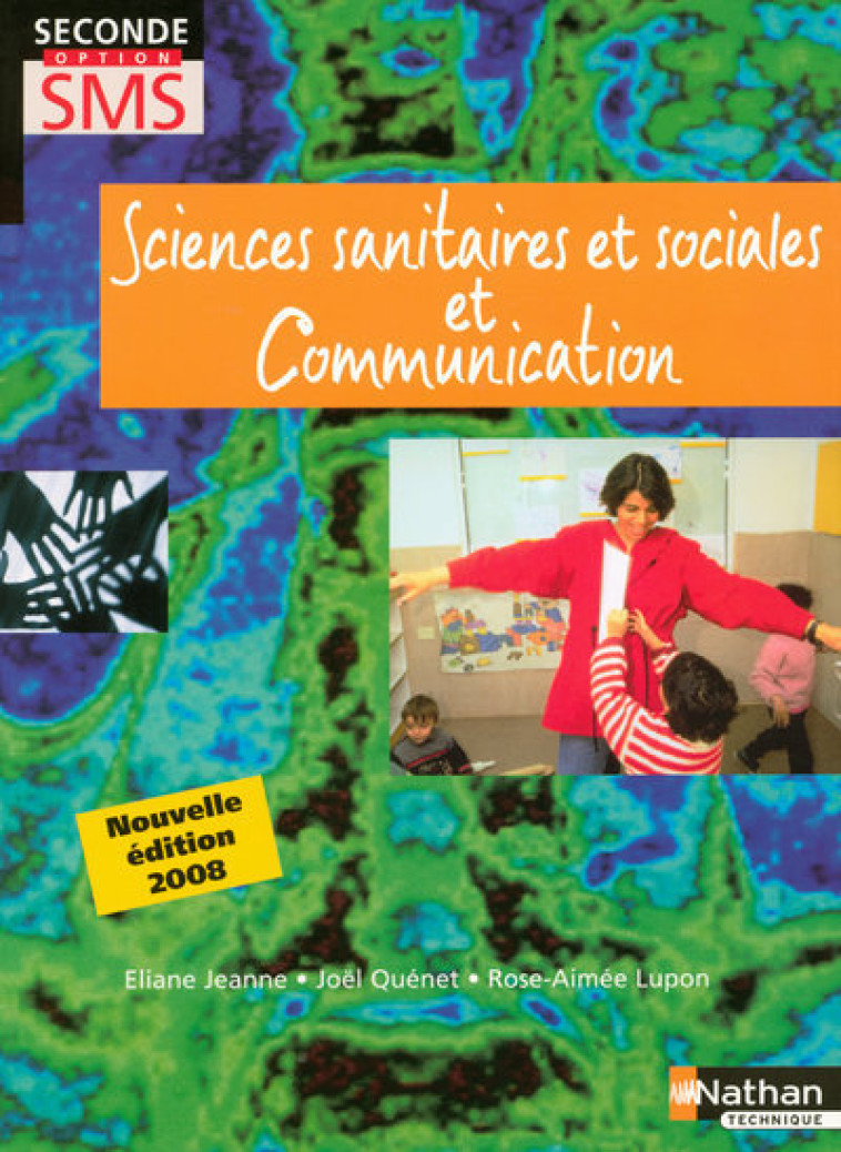 SCIENCES SANITAIRES ET SOCIALES ET COMMUNICATION OPTION SECONDE SMS ELEVE 2008 - Éliane Jeanne - NATHAN