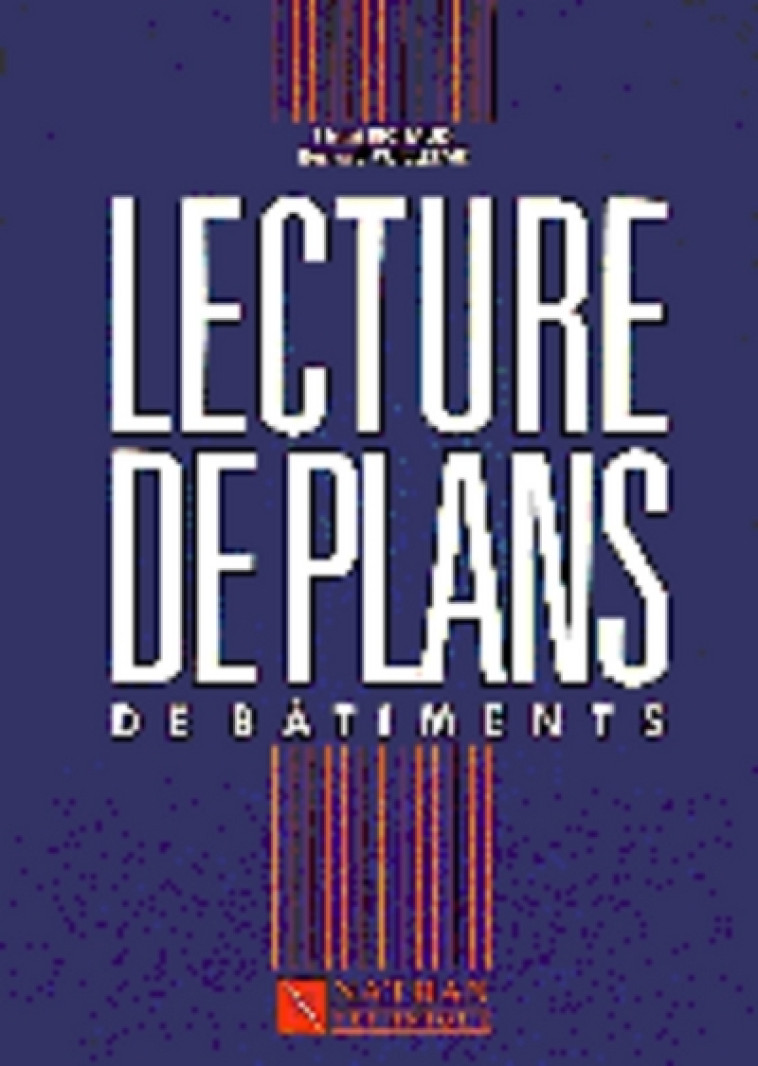 Lecture de plans de bâtiments Génie civil - Livre de l'élève - Yann Richard - NATHAN