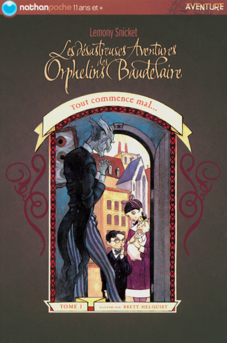 Les désastreuses aventures des Orphelins Baudelaire - tome 1 Tout commence mal... - Lemony Snicket - NATHAN