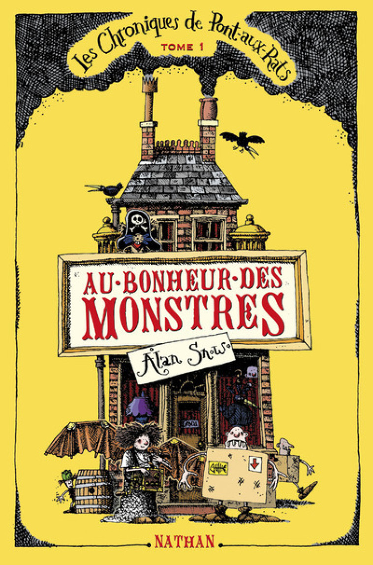 Les Chroniques de Pont-aux-Rats 1: Au bonheur des monstres - Alan Snow - NATHAN