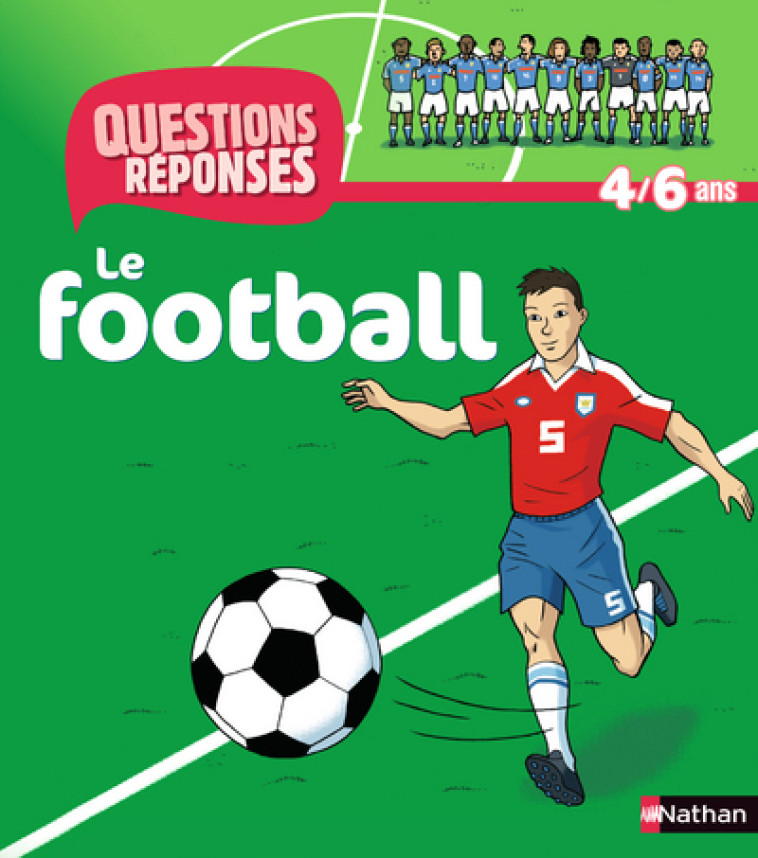 N13 - LE FOOTBALL - QUESTIONS/REPONSES 4/6 ANS - Jean-Michel Billioud - NATHAN