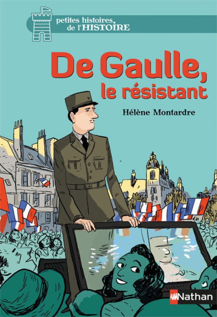 De Gaulle, le résistant - Hélène Montardre - NATHAN