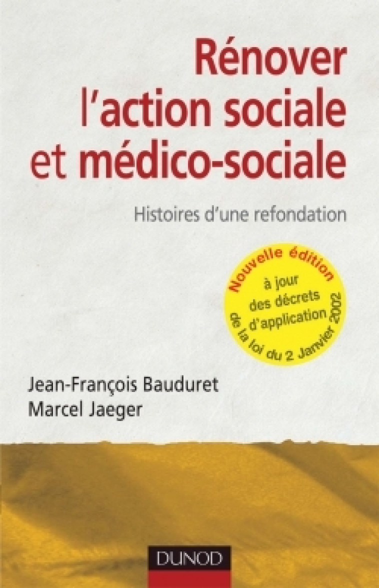 Rénover l'action sociale et médico-sociale - 2ème édition - Histoires d'une refondation. - Jean-François Bauduret - DUNOD