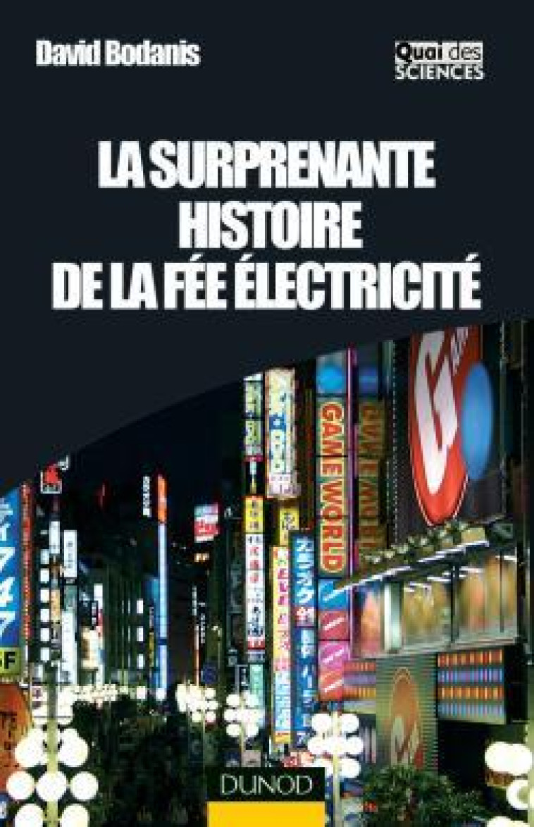 La surprenante histoire de la fée électricité - David Bodanis - DUNOD