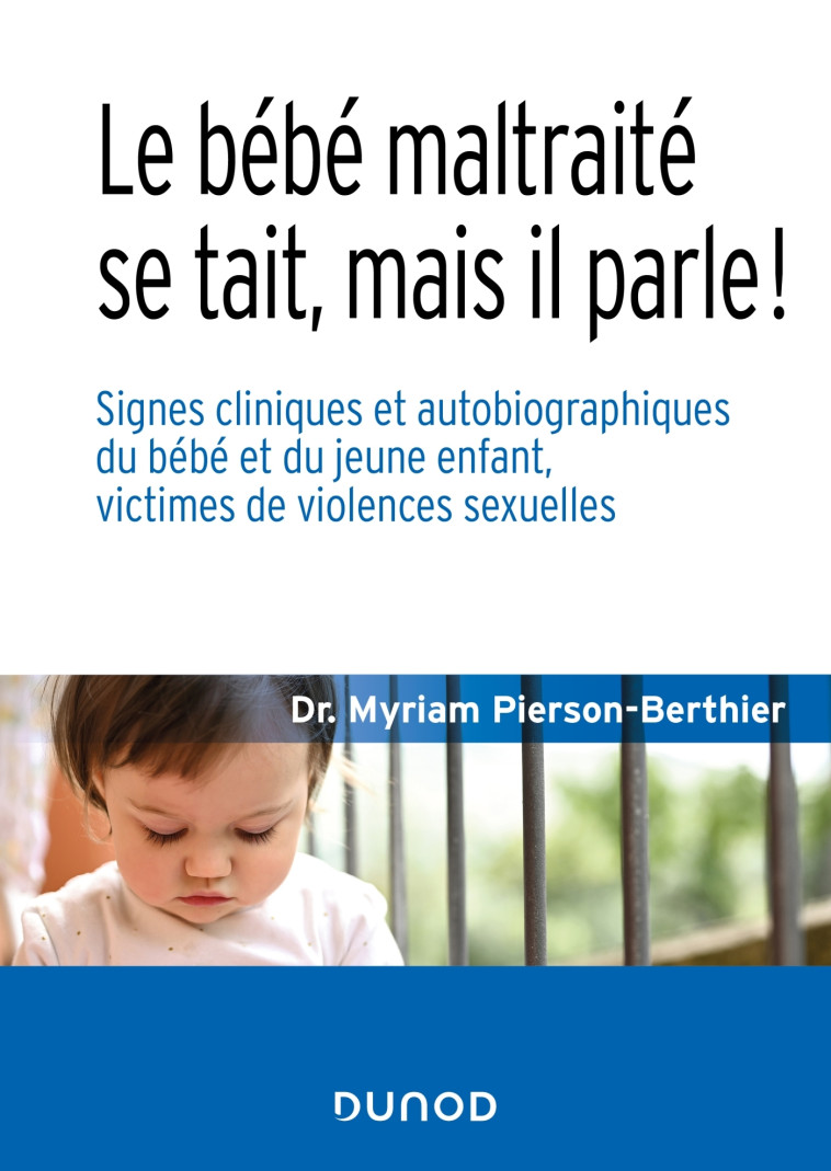 Le bébé maltraité se tait, mais il parle ! - Myriam PIERSON-BERTHIER - DUNOD