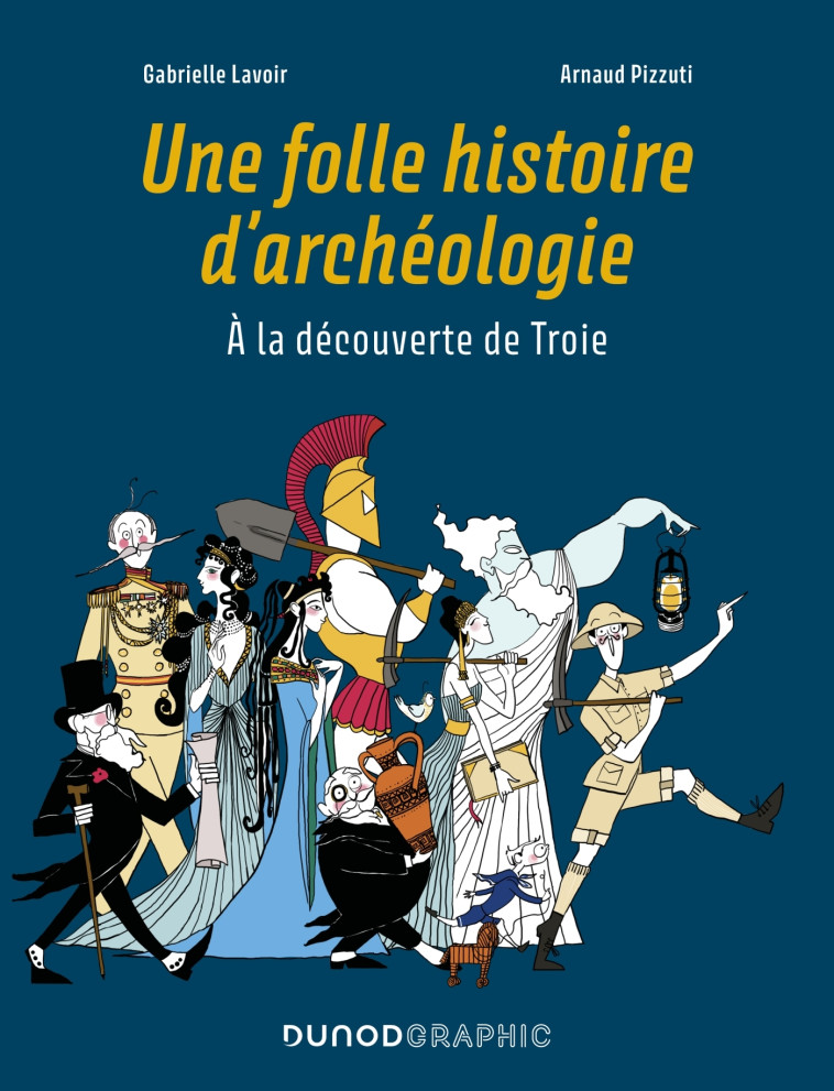 Une folle histoire d'archéologie - Gabrielle Lavoir - DUNOD