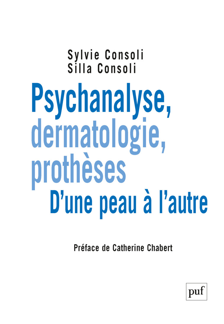 Psychanalyse, dermatologie, prothèses - Sylvie Consoli - PUF