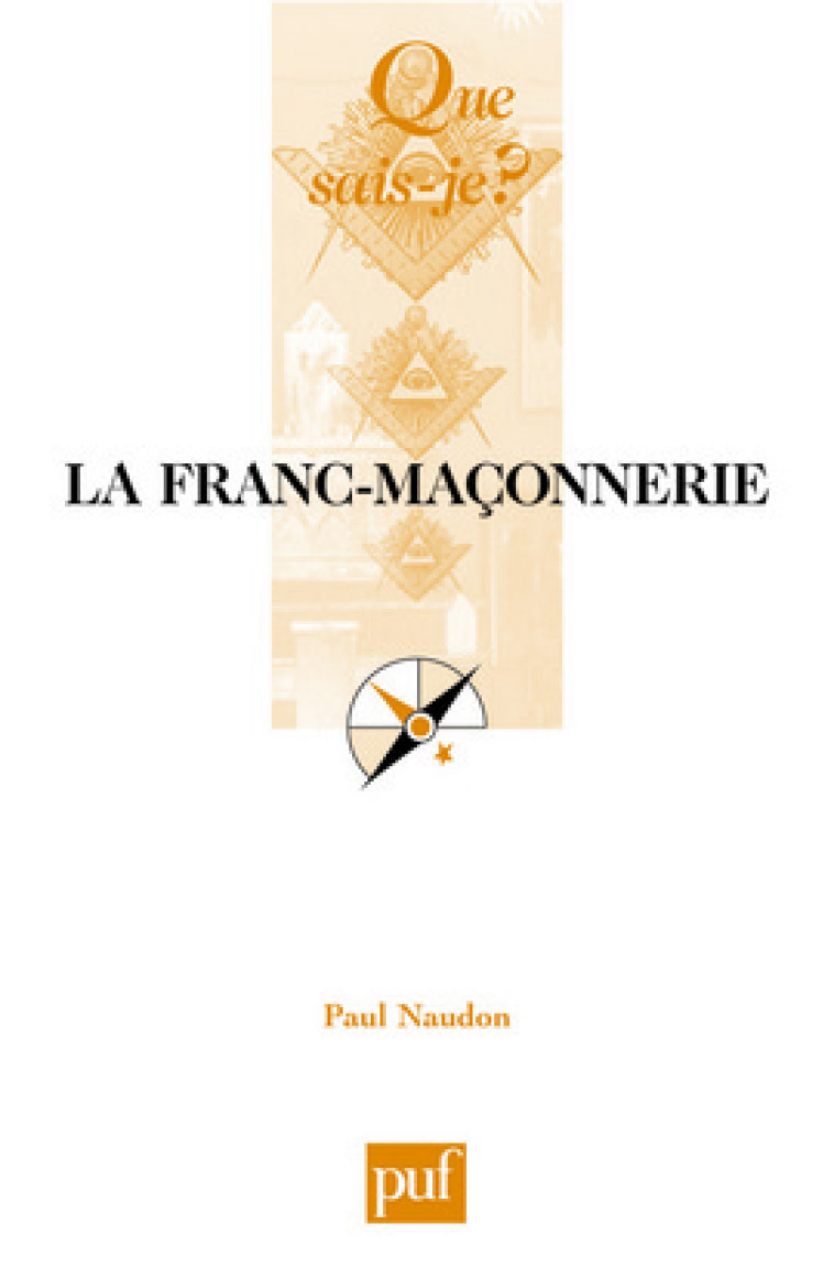 La franc-maçonnerie - Paul Naudon - QUE SAIS JE