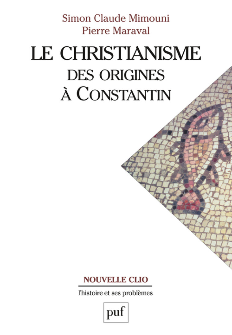 Le christianisme des origines à Constantin - Simon Claude Mimouni - PUF