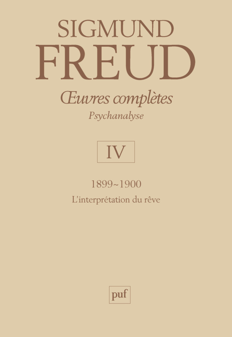 oeuvres complètes - psychanalyse - vol. IV : 1899-1900 - Sigmund Freud - PUF