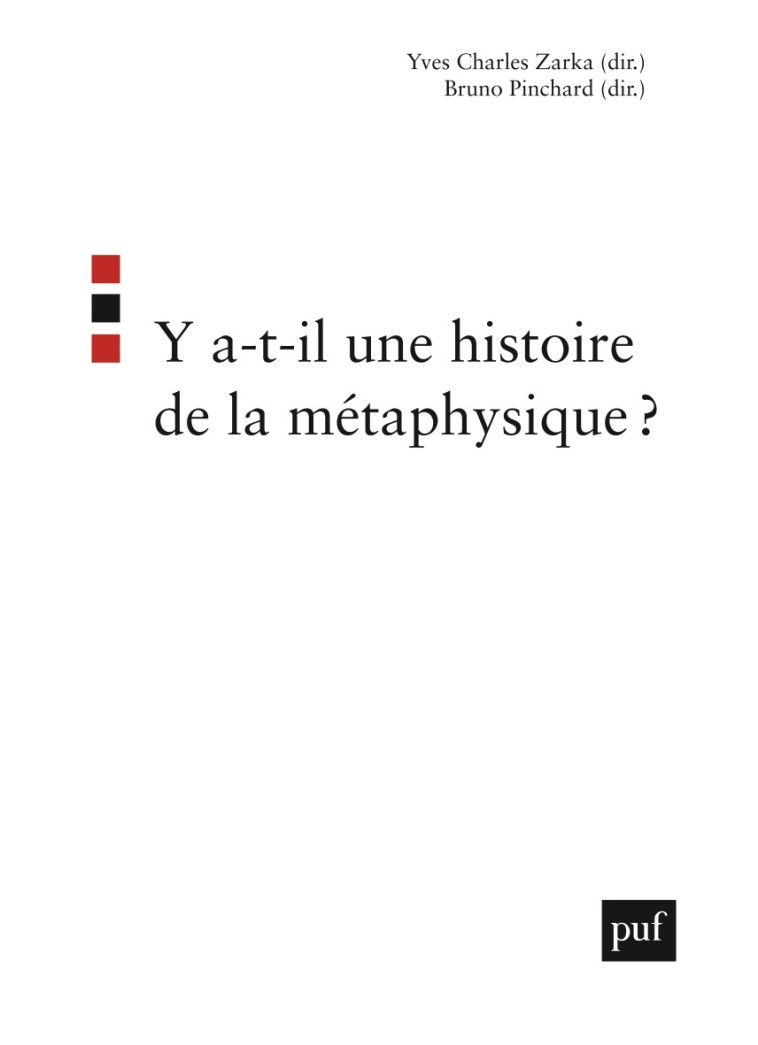 Y a-t-il une histoire de la métaphysique ? -  Zarka yves charles (dir.)/ pinchard bruno (dir.) - PUF