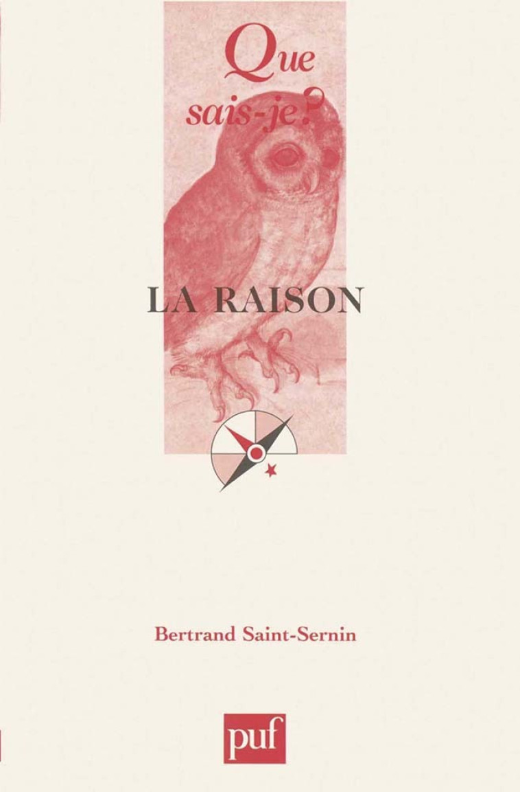 La raison - Bertrand Saint-Sernin - QUE SAIS JE