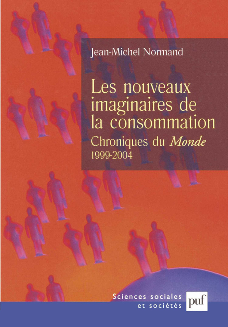 Les nouveaux imaginaires de la consommation - Jean-Michel Normand - PUF