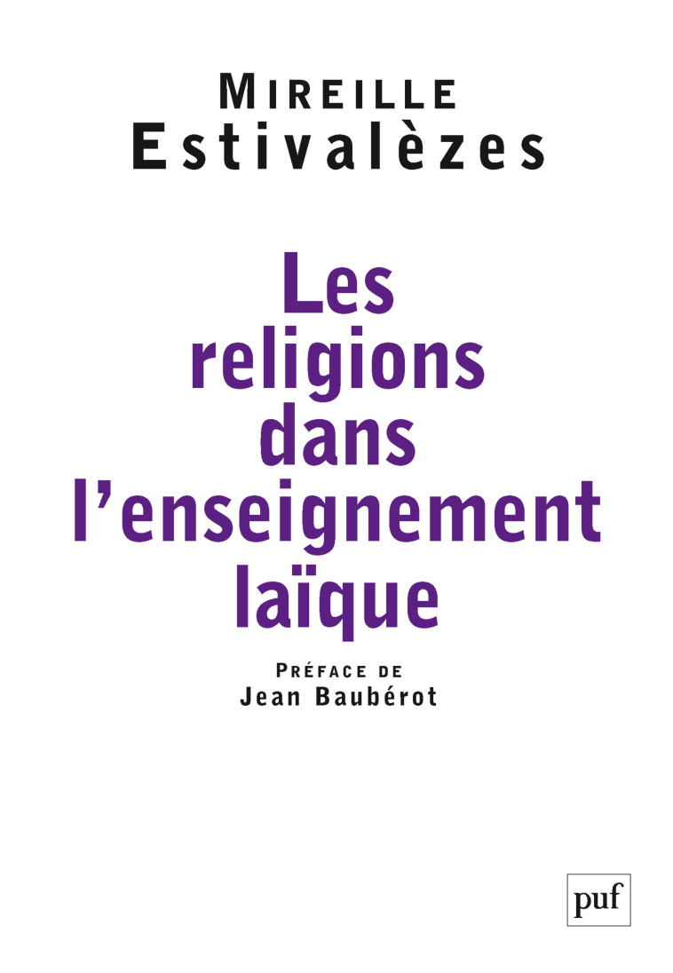 Les religions dans l'enseignement laïque - Mireille Estivalèzes - PUF