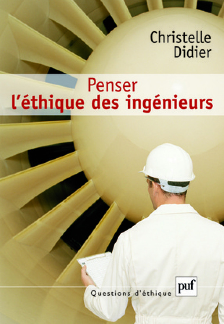 Penser l'éthique des ingénieurs - Christelle Didier - PUF