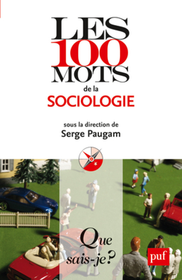 LES 100 MOTS DE LA SOCIOLOGIE QSJ 3870 -  Paugam serge  (sous la direction de) - QUE SAIS JE