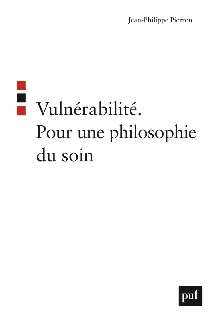 Vulnérabilité. Pour une philosophie du soin - Jean-Philippe PIERRON - PUF