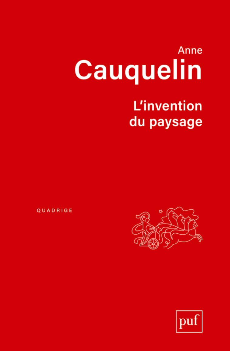 L'invention du paysage - Anne Cauquelin - PUF