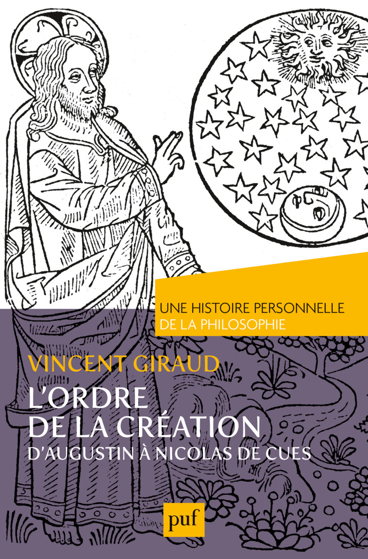 L'ordre de la Création.  Une histoire personnelle de la philosophie - Vincent Giraud - PUF