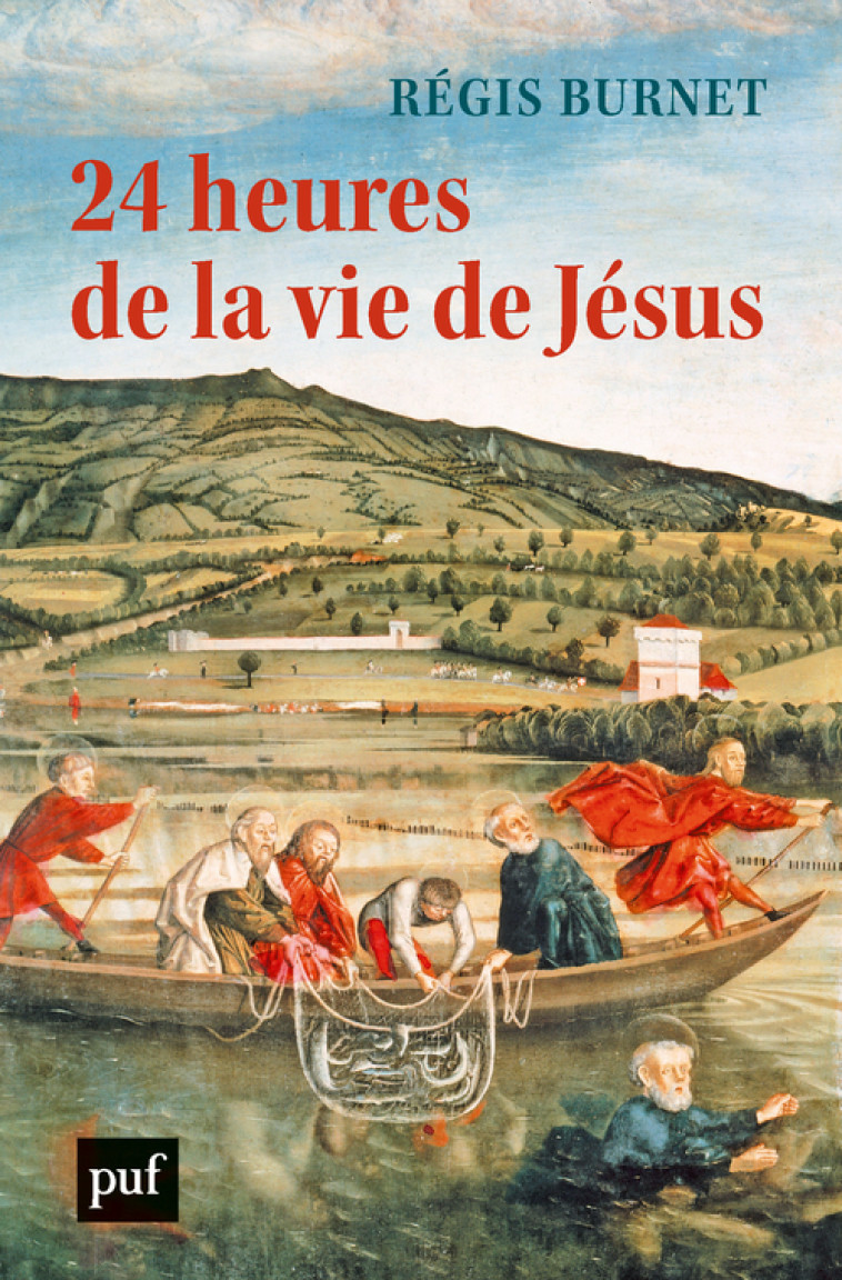 24 heures de la vie de Jésus - Régis Burnet - PUF