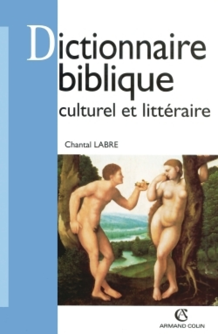 Dictionnaire biblique culturel et littéraire - Chantal Labre - ARMAND COLIN