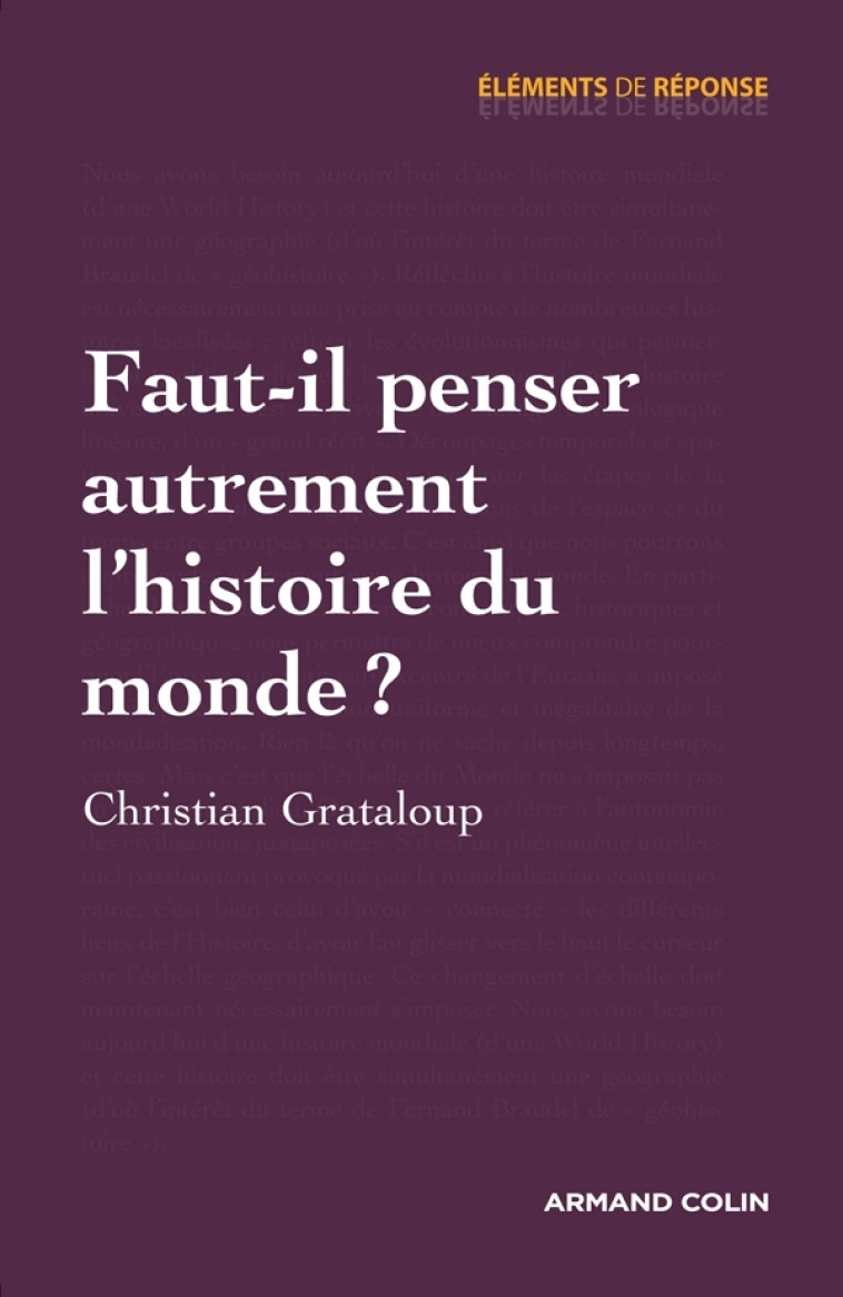 Faut-il penser autrement l'histoire du monde ? - Christian Grataloup - ARMAND COLIN