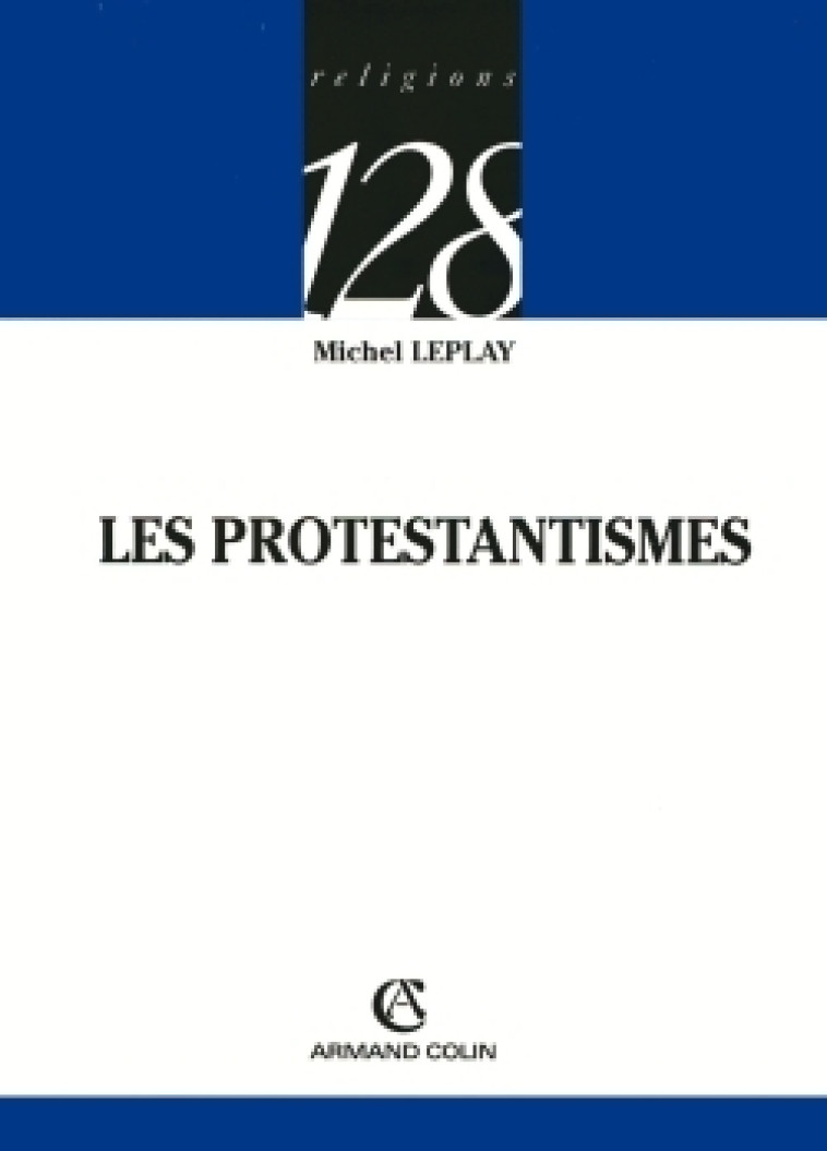 Les protestantismes - Michel Leplay - ARMAND COLIN