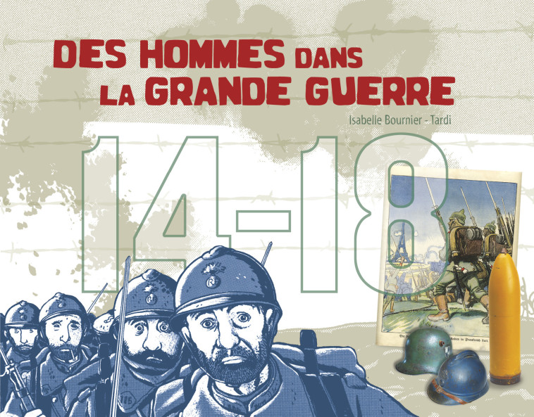 14 - 18, des hommes dans la Grande Guerre - Isabelle Bournier - CASTERMAN