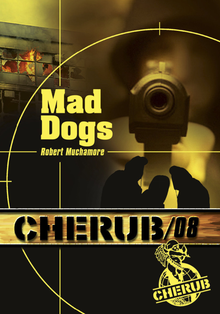 Cherub Mission 8: Mad dogs - Robert Muchamore - CASTERMAN