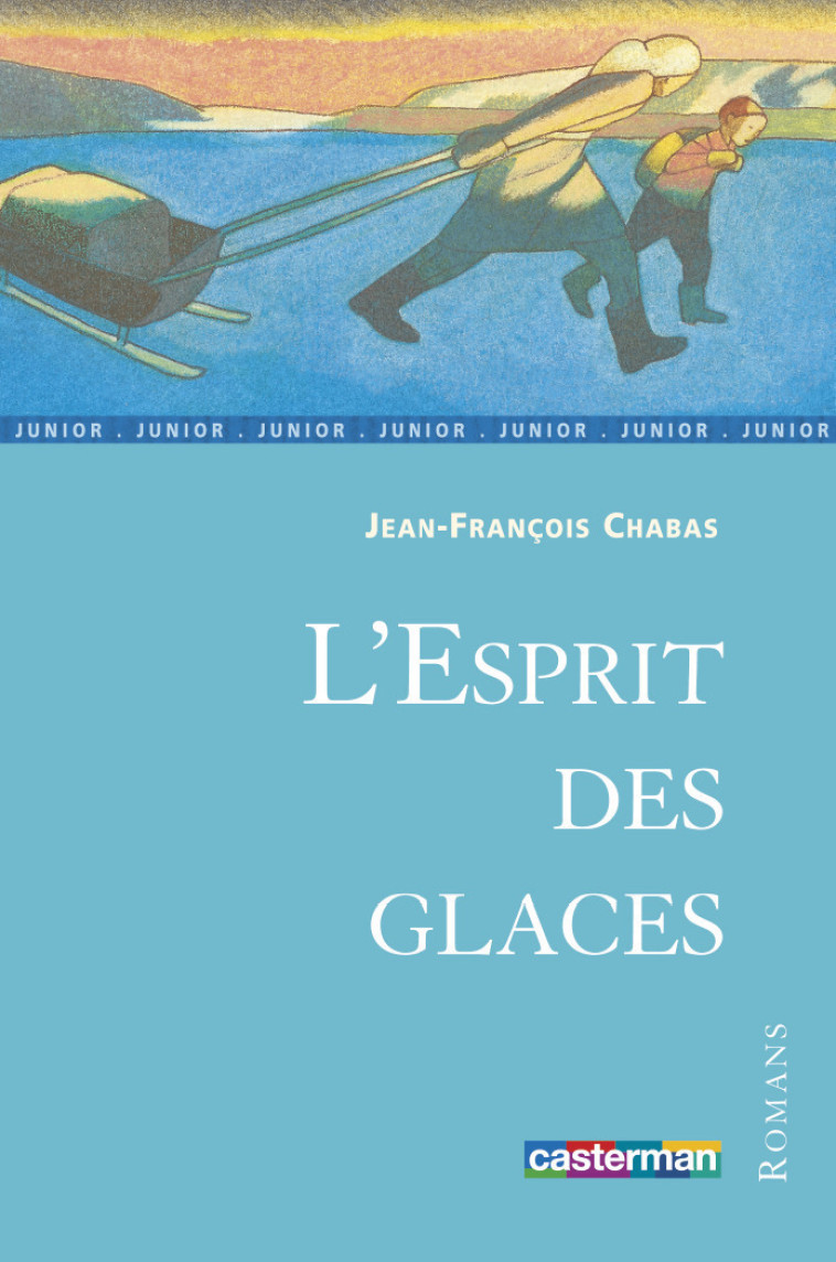 L'Esprit des glaces - Jean-François Chabas - CASTERMAN