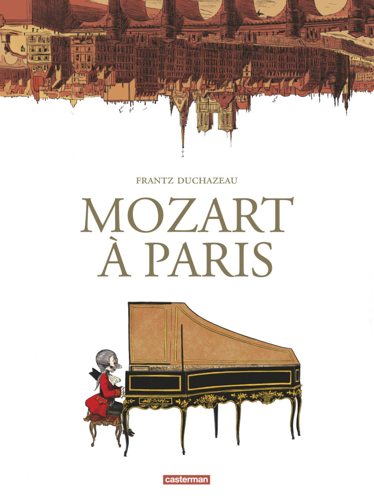 Mozart à Paris - Frantz Duchazeau - CASTERMAN