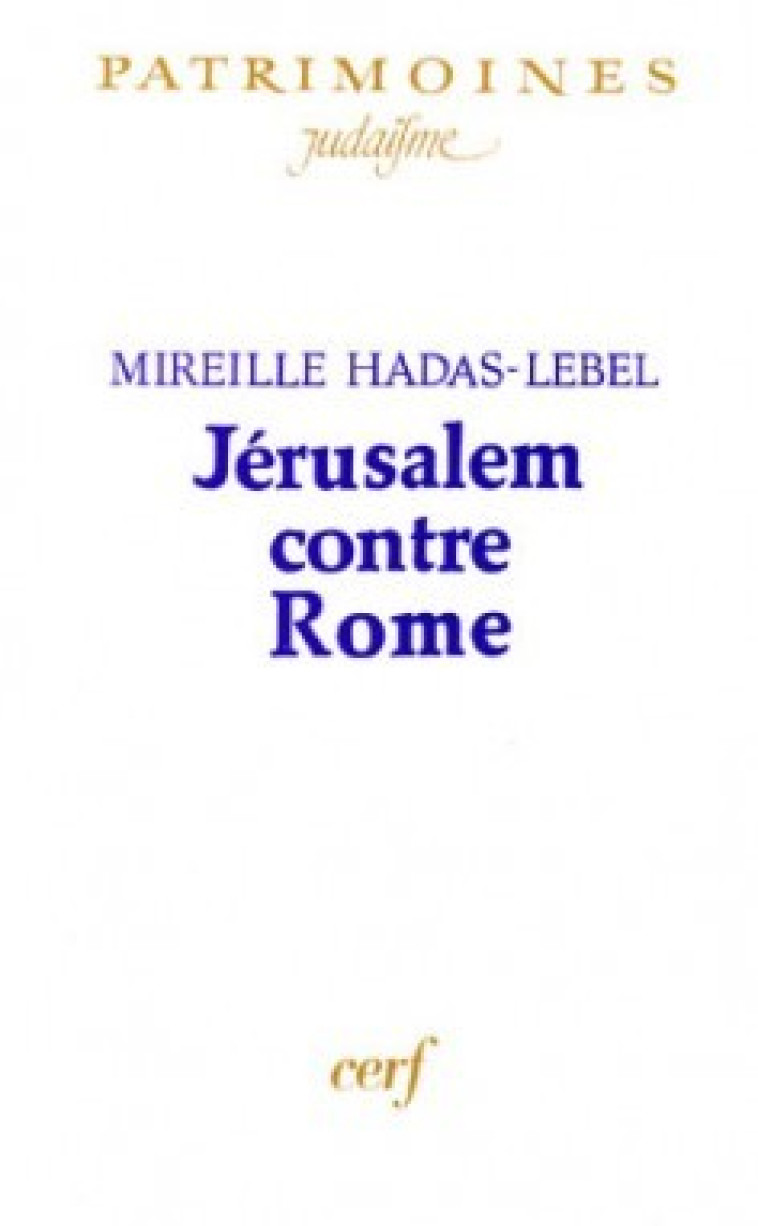 JÉRUSALEM CONTRE ROME - Mireille Hadas-Lebel - CERF