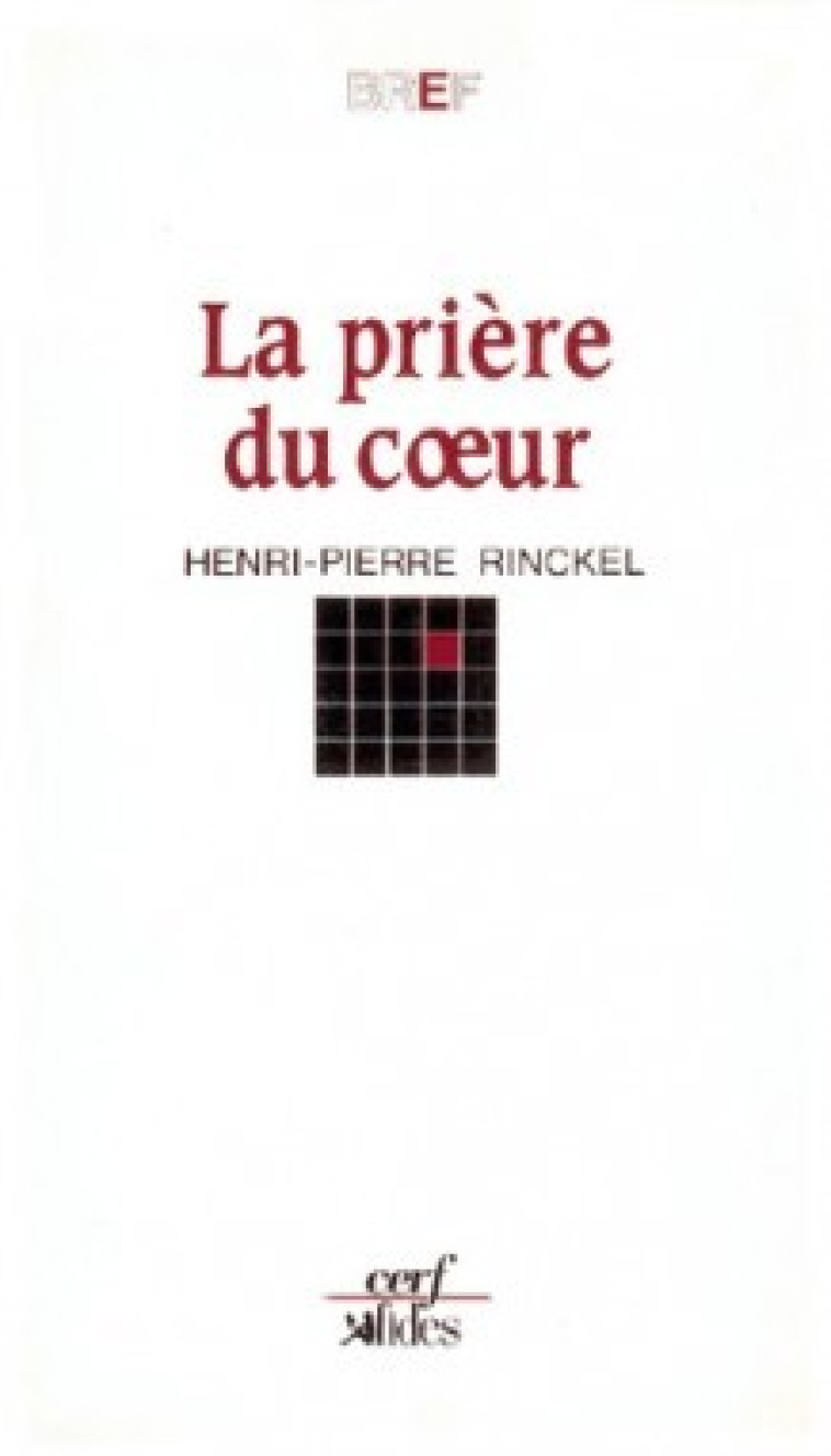 La Prière du coeur - Henri-Pierre Rinckel - CERF