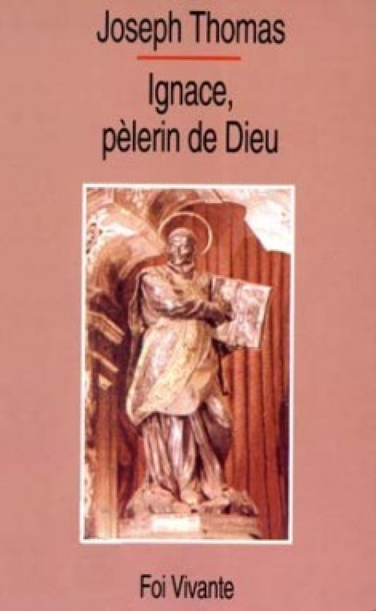 IGNACE, PELERIN DE DIEU - Joseph Thomas - CERF