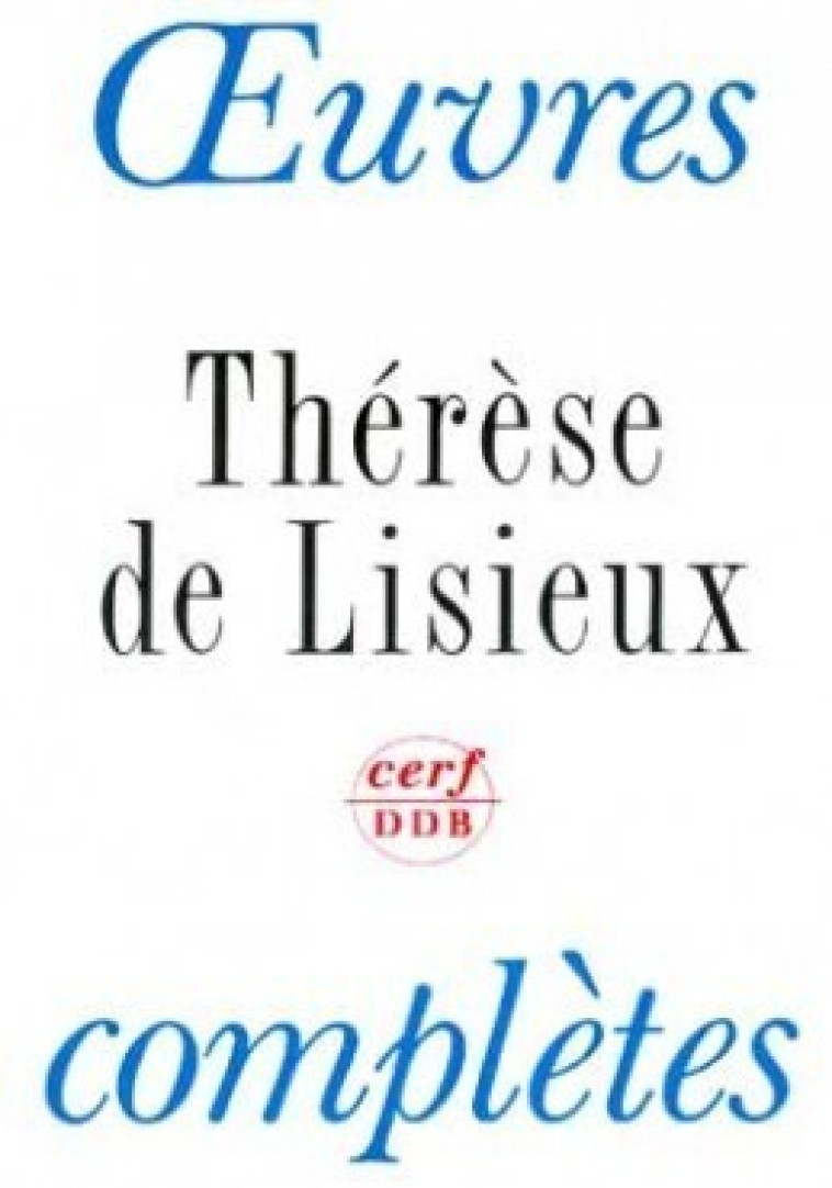 OE¿UVRES COMPLETES (THERESE DE LISIEUX) -  Thérèse de Lisieux - CERF