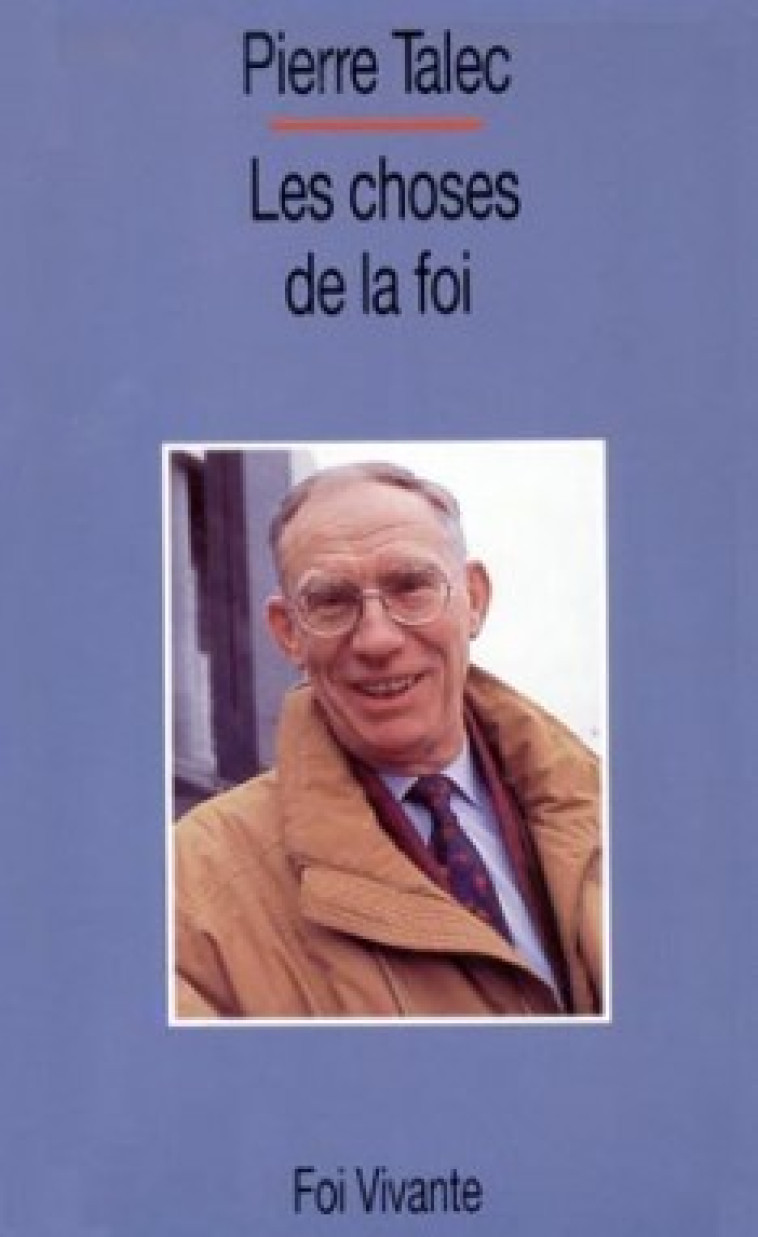 LES CHOSES DE LA FOI - Pierre Talec - CERF